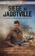 Siege At Jadotville: The Irish Army's Forgotten Battle