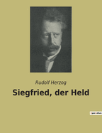Siegfried, der Held: Ein episches Abenteuer um Heldentum und Liebe