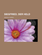 Siegfried, Der Held