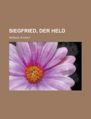 Siegfried, Der Held - Herzog, Rudolf