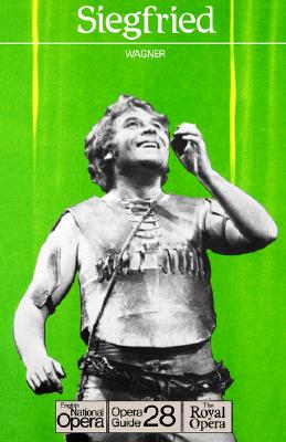 Siegfried: English National Opera Guide 28 - Wagner, Richard, and Wagner, and John, Nicholas (Editor)