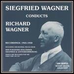 Siegfried Wagner Conducts Richard Wagner - Alexander Kipnis (bass); Fritz Wolff (tenor); Genia Guszalewicz (mezzo-soprano); Max Lorenz (tenor);...