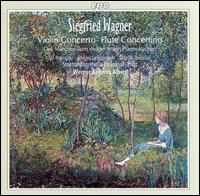 Siegfried Wagner: Violin Concerto; Flute Concerto - Andrea Lieberknecht (flute); Dietrich Henschel (baritone); Ulf Hoelscher (violin); Rheinland-Pfalz Staatsphilharmonie;...