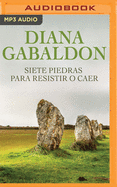 Siete Piedras Para Resistir O Caer