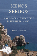 Sifnos - Serifos. Havens of authenticity in the Greek Islands