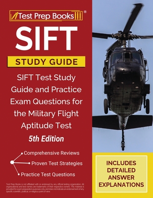 SIFT Study Guide: SIFT Test Study Guide and Practice Exam Questions for the Military Flight Aptitude Test [5th Edition] - Tpb Publishing