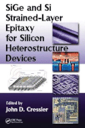 Sige and Si Strained-Layer Epitaxy for Silicon Heterostructure Devices