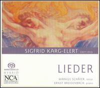 Sigfrid Karg-Elert: Lieder - Ernst Breidenbach (piano); Markus Schafer (tenor)