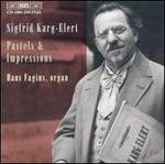 Sigfrid Karg-Elert: Pastels & Impressions