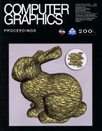 SIGGRAPH 2000 Conference Proceedings: Computer Graphics Annual Conference Series