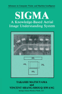 SIGMA: A Knowledge-Based Aerial Image Understanding System