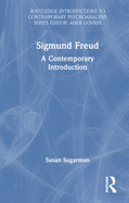 Sigmund Freud: A Contemporary Introduction