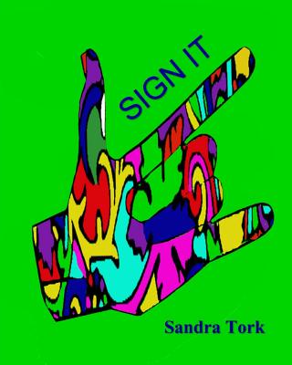 Sign It: Sign It - Coloring for Adults - Tork, Sandra