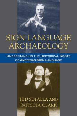 Sign Language Archaeology - Supalla, Ted