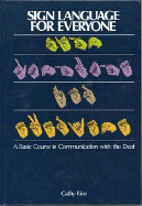 Sign Language for Everyone: A Basic Course in Communication with the Deaf