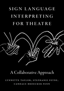 Sign Language Interpreting for Theatre: A Collaborative Approach