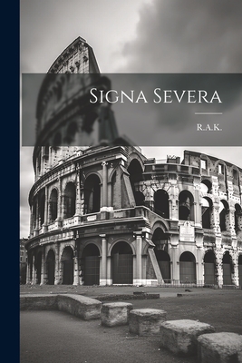 Signa Severa - R a K