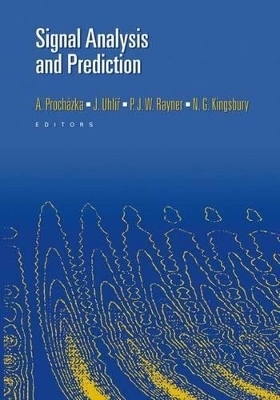 Signal Analysis and Prediction - Prochazka, Ales (Editor), and Kingsbury, Nicholas (Editor), and Payner, P J W (Editor)