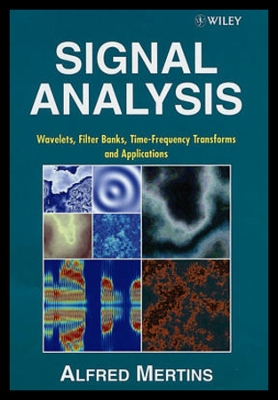 Signal Analysis: Wavelets, Filter Banks, Time-Frequency Transforms and Applications - Mertins, Alfred