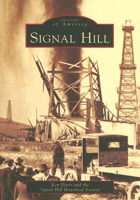 Signal Hill - Davis, Ken, and Signal Hill Historical Society