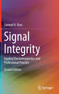Signal Integrity: Applied Electromagnetics and Professional Practice