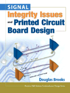 Signal Integrity Issues and Printed Circuit Board Design