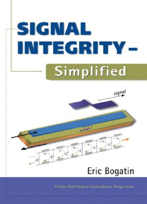 Signal Integrity - Simplified - Bogatin, Eric