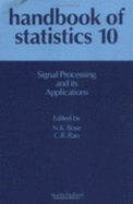 Signal Processing and Its Applications - Bose, N K, and Rao, C R