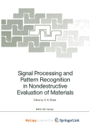 Signal Processing and Pattern Recognition in Nondestructive Evaluation of Materials