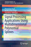 Signal Processing Applications Using Multidimensional Polynomial Splines