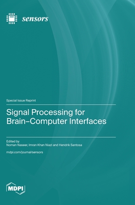 Signal Processing for Brain-Computer Interfaces - Naseer, Noman (Guest editor), and Niazi, Imran Khan (Guest editor), and Santosa, Hendrik (Guest editor)