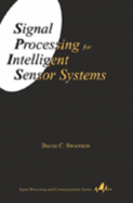 Signal Processing for Intelligent Sensor Systems - Swanson, David C