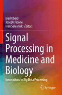 Signal Processing in Medicine and Biology: Innovations in Big Data Processing