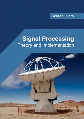 Signal Processing: Theory and Implementation - Pilato, George (Editor)