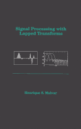 Signal Processing with Lapped Transforms