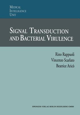 Signal Transduction and Bacterial Virulence - Rappuoli, Rino (Editor), and Scarlato, Vincenzo (Editor), and Arico, Beatrice (Editor)
