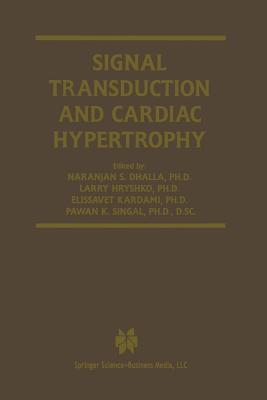 Signal Transduction and Cardiac Hypertrophy - Dhalla, Naranjan S (Editor), and Hryshko, Larry (Editor), and Kardami, Elissavet (Editor)