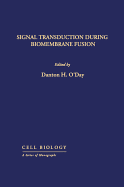 Signal Transduction During Biomembrane Fusion - O'Day, Danton H