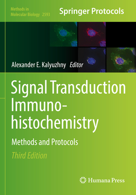 Signal Transduction Immunohistochemistry: Methods and Protocols - Kalyuzhny, Alexander E. (Editor)