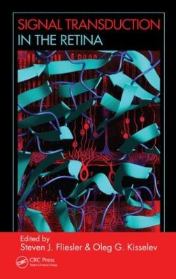 Signal Transduction in the Retina - Fliesler, Steven J (Editor), and Kisselev, Oleg G (Editor)