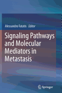 Signaling Pathways and Molecular Mediators in Metastasis