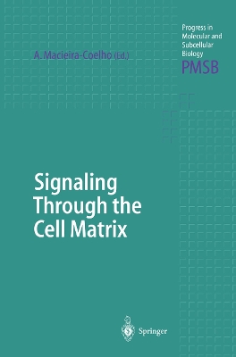 Signaling Through the Cell Matrix - Macieira-Coelho, Alvaro (Editor)