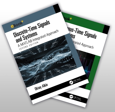 Signals and Systems a MATLAB Integrated Approach: Two Volume Set Second Edition - Alkin, Oktay