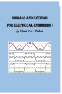 Signals and Systems for Electrical Engineers I