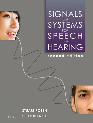 Signals and Systems for Speech and Hearing - Rosen, Stuart, and Howell, Peter