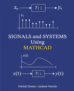 SIGNALS and SYSTEMS Using MATHCAD: Signal Processing and Analysis with Mathcad