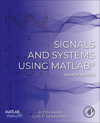 Signals and Systems Using Matlab(r) - Akan, Aydin, and Chaparro, Luis F