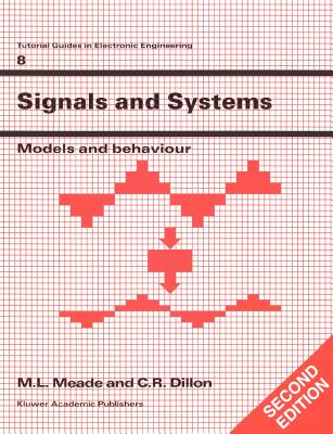 Signals and Systems - Meade, M L, and Dillon, C R