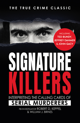 Signature Killers - Keppel, Robert, and Birnes, William J