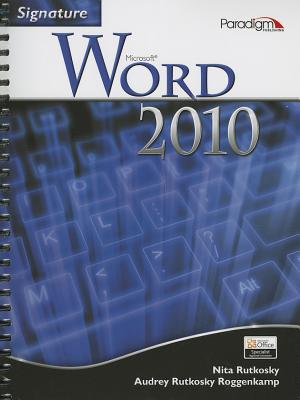 Signature Series: Microsoft�Word 2010: Text with data files CD - Rutkosky, Nita, and Roggenkamp, Audrey Rutkosky